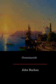 Title: Greenmantle, Author: John Buchan