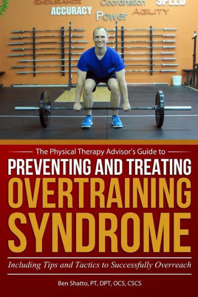 Preventing and Treating Overtraining Syndrome: Including Tips and Tactics to Successfully Overreach