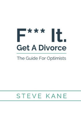 F*** It. Get A Divorce: The Guide for Optimists by Steve Kane