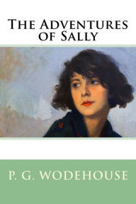 Title: The Adventures of Sally, Author: P. G. Wodehouse