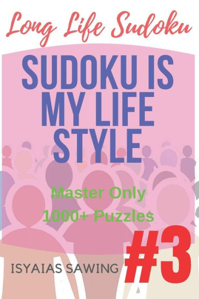 Long Life Sudoku 3: Master Only 1000+ Sudoku Puzzles