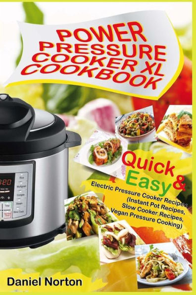 Barnes and Noble Power Pressure Cooker XL Cookbook Quick Easy