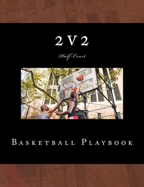 2v2 Basketball Playbook: 50 Half-Court Templates