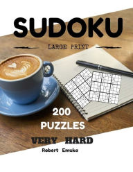 Title: Sudoku Large Print 200 Puzzles Very Hard: Puzzles Books (Very Hard), Author: Robert Emuka