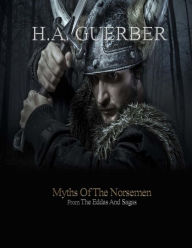 Title: Myths of the Norsemen, Author: H a Guerber