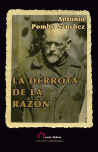 Title: La derrota de la razón: Janusz Korczak, médico, educador y mártir, Author: Antonio Pombo Sánchez