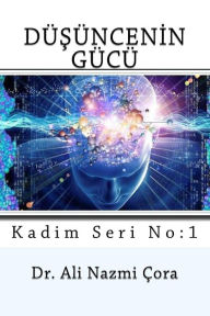 Title: Dusuncenin Gucu, Author: Ali Nazmi Cora