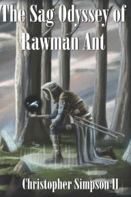 Title: The Sag Odyssey of Rawman Ant., Author: Christopher Allan Simpson II
