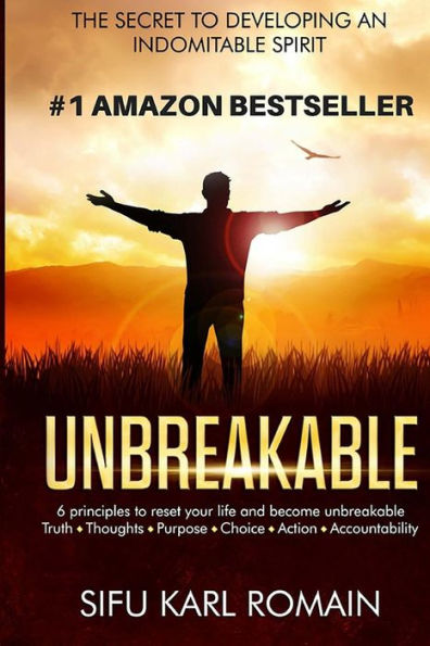 unbreakable: The secret to developing an indomitable spirit