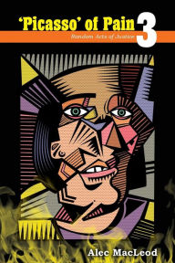 Title: 'Picasso' of Pain 3: Random Acts of Justice, Author: Alec MacLeod