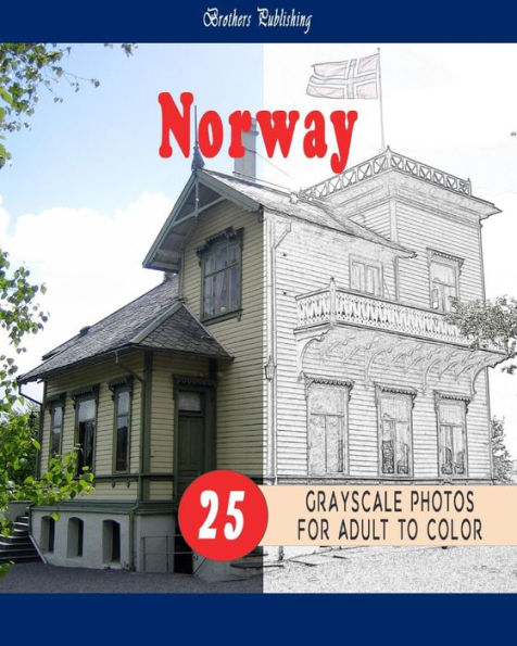 Cities Grayscale Coloring Book for Adult Landmarks in Norway Grayscale Coloring Book: Cities Grayscale Coloring Book for Adult Landmarks in Norway Grayscale Coloring Book