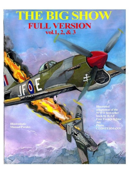 The Big Show-Full Edition VOL. 1, 2 & 3: The story of R.A.F Free French fighter ace, P.Clostermann