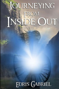 Title: Journeying from Inside Out: Published by Bamboo Talk Press, Author: Edris Garbiel