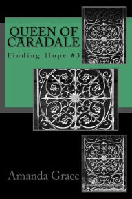 Title: Queen of Caradale: Finding Hope #3, Author: Amanda Grace