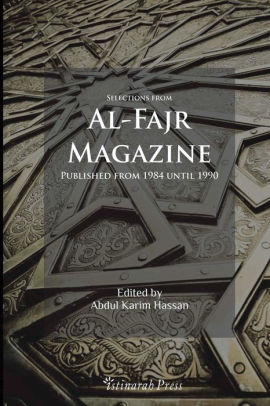 Selections from Al Fajr Magazine: From 1984 until 1990 by Al Fajr