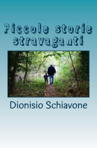 Title: Piccole storie stravaganti: Sesso, Amore e Cani da pastore, Author: Dionisio Schiavone