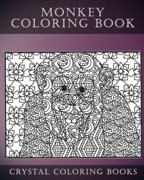 Monkey Coloring Book For Adults: A Stress Relief Adult Coloring Book Containing 30 Monkey Coloring Pages.