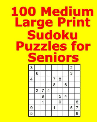 100 medium large print sudoku puzzles for seniors by pat galway paperback barnes noble