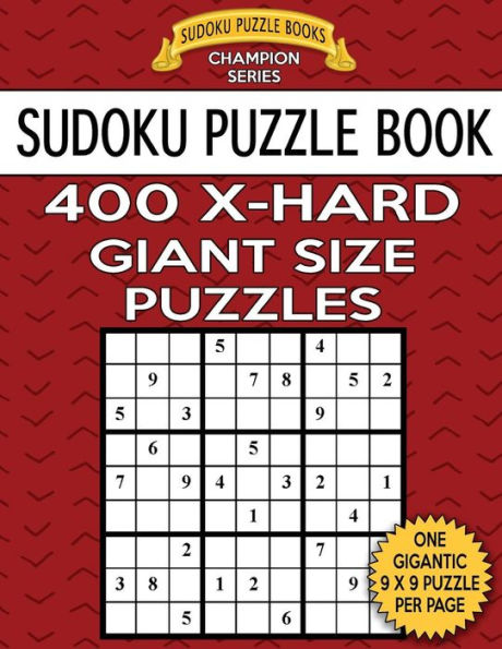 Sudoku Puzzle Book 400 EXTRA HARD Giant Size Puzzles: One Gigantic Large Print Puzzle Per Letter Size Page