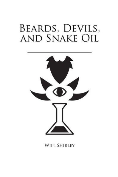 Beards, Devils, and Snake Oil