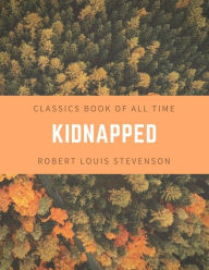 Title: Kidnapped, Author: Robert Louis Stevenson