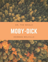 Title: Moby-Dick; Or, the Whale, Author: Herman Melville