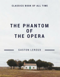 Title: The Phantom of the Opera, Author: Gaston Leroux