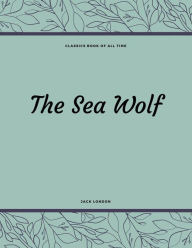 Title: The Sea Wolf, Author: Jack London