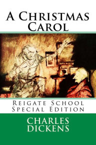 Title: A Christmas Carol: Reigate School Special Edition, Author: Charles Dickens