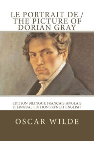 Title: Le portrait de Dorian Gray / The picture of Dorian Gray: Edition bilingue franÃ¯Â¿Â½ais-anglais / Bilingual edition French-English, Author: Atlantic Editions