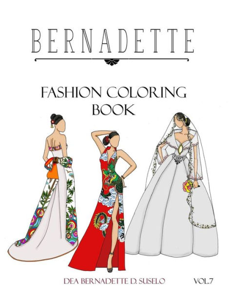 BERNADETTE Fashion Coloring Book Vol.7: Wedding Gowns of the East: traditionally inspired wedding gowns