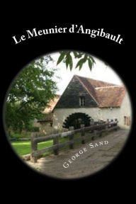 Title: Le Meunier d'Angibault, Author: George Sand