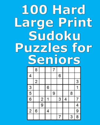 100 hard large print sudoku puzzles for seniors by pat galway paperback barnes noble