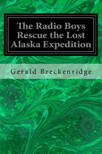 the Radio Boys Rescue Lost Alaska Expedition