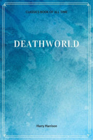 Title: Deathworld, Author: Harry Harrison