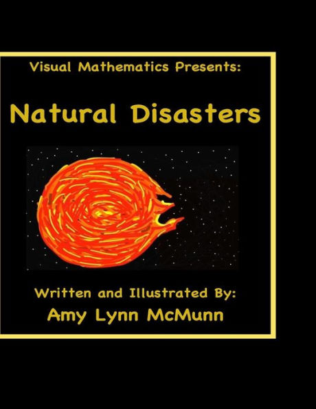 Visual Mathematics Presents: Natural Disasters