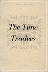 Title: The Time Traders, Author: Andre Norton