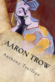 Title: Aaron Trow, Author: Anthony Trollope