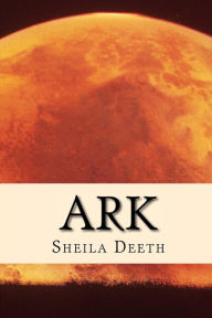 Title: Ark, Author: Sheila Deeth