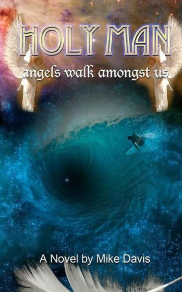 Holy Man: Angel walk amongst us