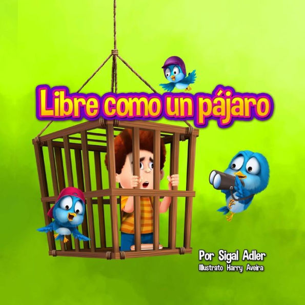 Libre como un pajaro: Enseï¿½a a tus hijos a respetar a los animales