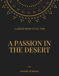 Title: A Passion in the Desert, Author: Honore de Balzac