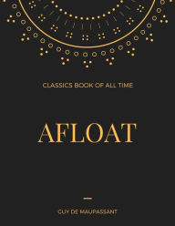 Title: Afloat, Author: Guy de Maupassant