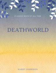 Title: Deathworld, Author: Harry Harrison