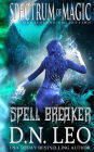 Spell Breaker - Spectrum of Magic - Book 1