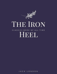 Title: The Iron Heel, Author: Jack London