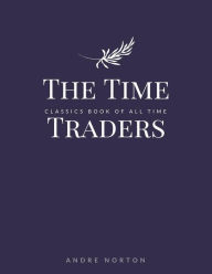 Title: The Time Traders, Author: Andre Norton