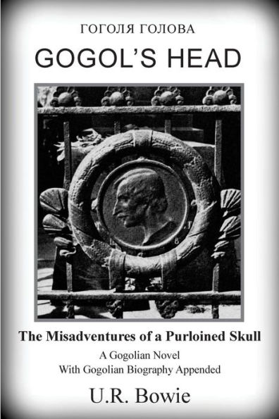 Gogol's Head: The Misadventures of a Purloined Skull