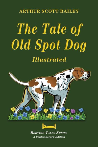 The Tale of Old Dog Spot - Illustrated