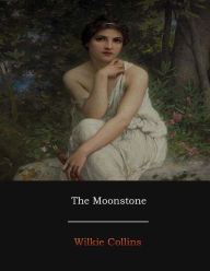 Title: The Moonstone, Author: Wilkie Collins